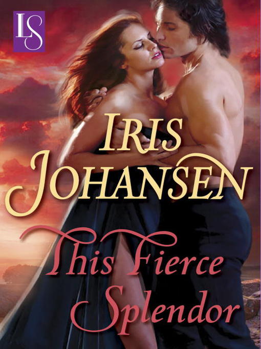 Title details for This Fierce Splendor by Iris Johansen - Available